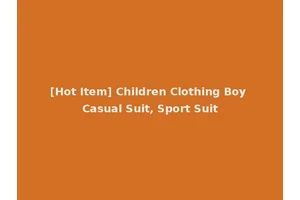 [Hot Item] Children Clothing Boy Casual Suit, Sport Suit