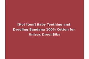 [Hot Item] Baby Teething and Drooling Bandana 100% Cotton for Unisex Drool Bibs