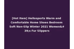 [Hot Item] Hellosports Warm and Comfortable Home Shoes Bedroom Soft Non-Slip Winter 2021 Women's Fur Slippers