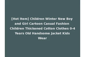 [Hot Item] Children Winter New Boy and Girl Cartoon Casual Fashion Children Thickened Cotton Clothes 0-4 Years Old Handsome Jacket Kids Wear