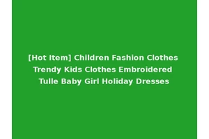 [Hot Item] Children Fashion Clothes Trendy Kids Clothes Embroidered Tulle Baby Girl Holiday Dresses