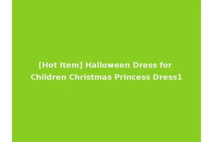 [Hot Item] Halloween Dress for Children Christmas Princess Dress1
