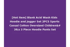 [Hot Item] Blank Acid Wash Kids Hoodie and Jogger Set 2PCS Sports Casual Cotton Oversized Children's 3 Piece Hoodie Pants Set
