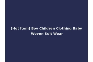 [Hot Item] Boy Children Clothing Baby Woven Suit Wear