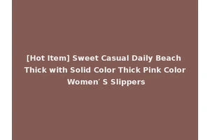 [Hot Item] Sweet Casual Daily Beach Thick with Solid Color Thick Pink Color Women′ S Slippers