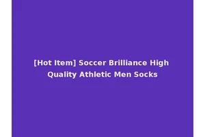 [Hot Item] Soccer Brilliance High Quality Athletic Men Socks