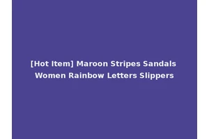 [Hot Item] Maroon Stripes Sandals Women Rainbow Letters Slippers