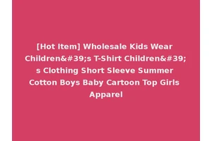 [Hot Item] Wholesale Kids Wear Children's T-Shirt Children's Clothing Short Sleeve Summer Cotton Boys Baby Cartoon Top Girls Apparel