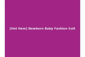 [Hot Item] Newborn Baby Fashion Suit