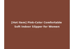 [Hot Item] Pink-Color Comfortable Soft Indoor Slipper for Women