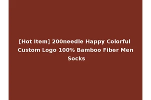 [Hot Item] 200needle Happy Colorful Custom Logo 100% Bamboo Fiber Men Socks