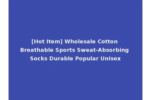 [Hot Item] Wholesale Cotton Breathable Sports Sweat-Absorbing Socks Durable Popular Unisex