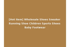 [Hot Item] Wholesale Shoes Sneaker Running Shoe Children Sports Shoes Baby Footwear