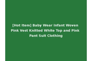 [Hot Item] Baby Wear Infant Woven Pink Vest Knitted White Top and Pink Pant Suit Clothing