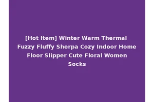 [Hot Item] Winter Warm Thermal Fuzzy Fluffy Sherpa Cozy Indoor Home Floor Slipper Cute Floral Women Socks