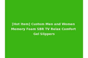 [Hot Item] Custom Men and Women Memory Foam SBR TV Relax Comfort Gel Slippers