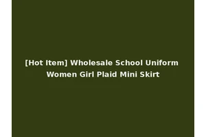 [Hot Item] Wholesale School Uniform Women Girl Plaid Mini Skirt