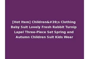 [Hot Item] Children's Clothing Baby Suit Lovely Fresh Rabbit Turnip Lapel Three-Piece Set Spring and Autumn Children Suit Kids Wear