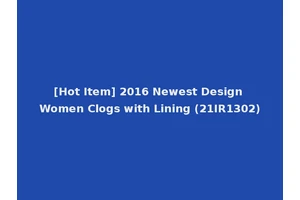 [Hot Item] 2016 Newest Design Women Clogs with Lining (21IR1302)