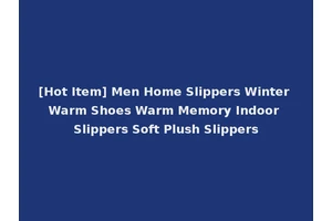 [Hot Item] Men Home Slippers Winter Warm Shoes Warm Memory Indoor Slippers Soft Plush Slippers