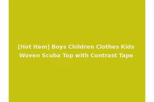 [Hot Item] Boys Children Clothes Kids Woven Scuba Top with Contrast Tape