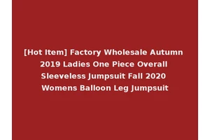 [Hot Item] Factory Wholesale Autumn 2019 Ladies One Piece Overall Sleeveless Jumpsuit Fall 2020 Womens Balloon Leg Jumpsuit