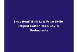 [Hot Item] Bulk Low Price Style Striped Cotton Teen Boy′ S Underpants