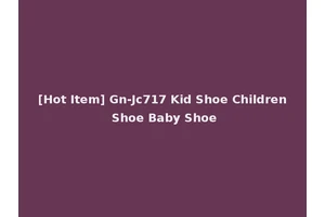 [Hot Item] Gn-Jc717 Kid Shoe Children Shoe Baby Shoe