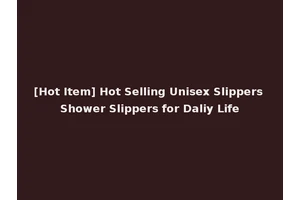 [Hot Item] Hot Selling Unisex Slippers Shower Slippers for Daliy Life