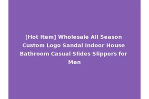 [Hot Item] Wholesale All Season Custom Logo Sandal Indoor House Bathroom Casual Slides Slippers for Men