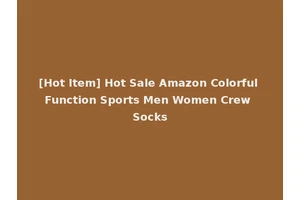 [Hot Item] Hot Sale Amazon Colorful Function Sports Men Women Crew Socks