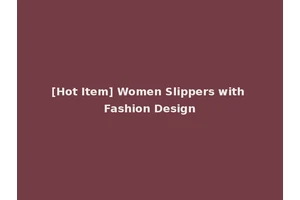 [Hot Item] Women Slippers with Fashion Design