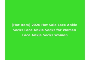 [Hot Item] 2020 Hot Sale Lace Ankle Socks Lace Ankle Socks for Women Lace Ankle Socks Women