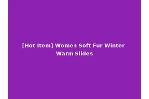[Hot Item] Women Soft Fur Winter Warm Slides