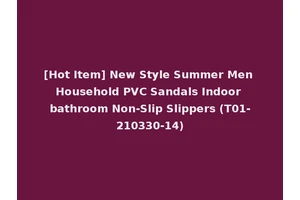[Hot Item] New Style Summer Men Household PVC Sandals Indoor bathroom Non-Slip Slippers (T01-210330-14)