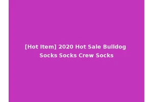 [Hot Item] 2020 Hot Sale Bulldog Socks Socks Crew Socks