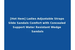 [Hot Item] Ladies Adjustable Straps Slide Sandals Comfort with Concealed Support Water Resistant Wedge Sandals