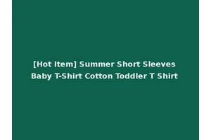 [Hot Item] Summer Short Sleeves Baby T-Shirt Cotton Toddler T Shirt