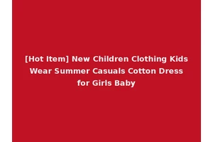 [Hot Item] New Children Clothing Kids Wear Summer Casuals Cotton Dress for Girls Baby