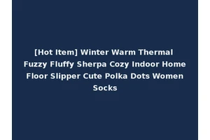 [Hot Item] Winter Warm Thermal Fuzzy Fluffy Sherpa Cozy Indoor Home Floor Slipper Cute Polka Dots Women Socks