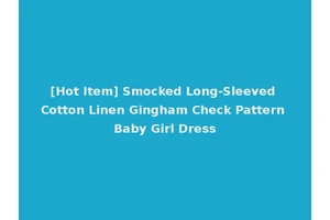 [Hot Item] Smocked Long-Sleeved Cotton Linen Gingham Check Pattern Baby Girl Dress