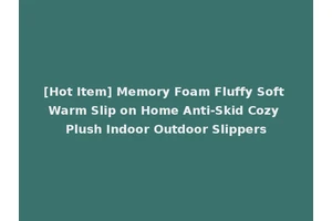 [Hot Item] Memory Foam Fluffy Soft Warm Slip on Home Anti-Skid Cozy Plush Indoor Outdoor Slippers