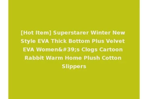 [Hot Item] Superstarer Winter New Style EVA Thick Bottom Plus Velvet EVA Women's Clogs Cartoon Rabbit Warm Home Plush Cotton Slippers