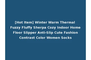 [Hot Item] Winter Warm Thermal Fuzzy Fluffy Sherpa Cozy Indoor Home Floor Slipper Anti-Slip Cute Fashion Contrast Color Women Socks