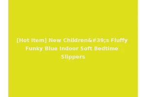 [Hot Item] New Children's Fluffy Funky Blue Indoor Soft Bedtime Slippers