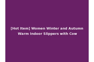 [Hot Item] Women Winter and Autumn Warm Indoor Slippers with Cow
