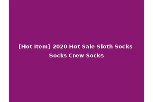 [Hot Item] 2020 Hot Sale Sloth Socks Socks Crew Socks