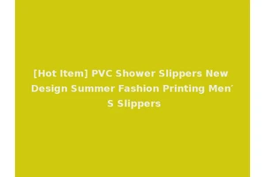 [Hot Item] PVC Shower Slippers New Design Summer Fashion Printing Men′ S Slippers