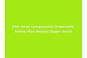 [Hot Item] Compression Disposable Airline Man Women Zipper Socks