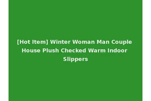 [Hot Item] Winter Woman Man Couple House Plush Checked Warm Indoor Slippers